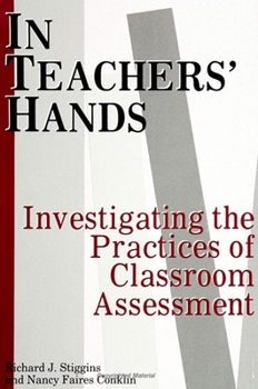 Paperback In Teachers' Hands: Investigating the Practices of Classroom Assessment Book
