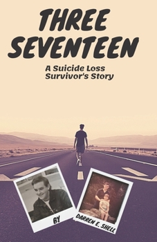 Paperback Three Seventeen: A Suicide Loss Survivor's Story Book