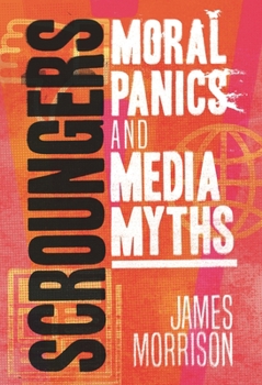 Hardcover Scroungers: Moral Panics and Media Myths Book