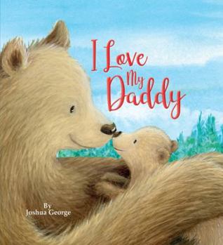 I Love My Daddy - Little Hippo Books - Children's Padded Board Book