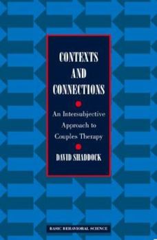 Hardcover Contexts and Connections: An Intersubjective Systems Approach to Couples Therapy Book
