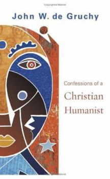 Paperback Confessions of a Christian Humanist Book