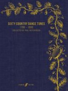 Paperback Sixty Country Dance Tunes (1786--1800) Book