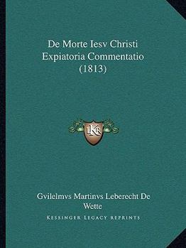 Paperback De Morte Iesv Christi Expiatoria Commentatio (1813) [Latin] Book
