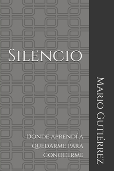 Paperback Silencio: Donde aprendí a quedarme para conocerme [Spanish] Book