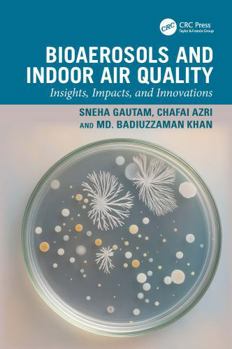 Hardcover Bioaerosols and Indoor Air Quality: Insights, Impacts, and Innovations Book