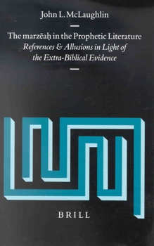 The Marz Ah in the Prophetic Literature: References and Allusions in Light of the Extra-Biblical Evidence