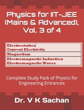 Paperback Physics for IIT-JEE (Mains & Advanced), Vol. 3 of 4: Complete Study Pack of Physics for Engineering Entrances Book