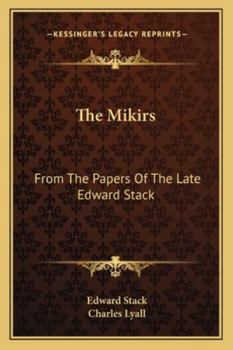 Paperback The Mikirs: From The Papers Of The Late Edward Stack Book