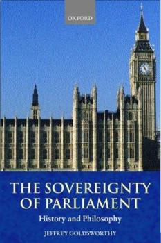 Hardcover The Sovereignty of Parliament: History and Philosophy Book