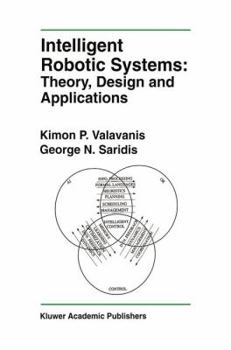 Hardcover Intelligent Robotic Systems: Theory, Design and Applications Book