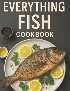 Everything Fish: Cookbook (EVERYTHING Recipes)