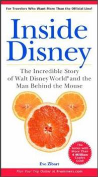 Paperback Inside Disney: The Incredible Story of Walt Disney World and the Man Behind the Mouse Book