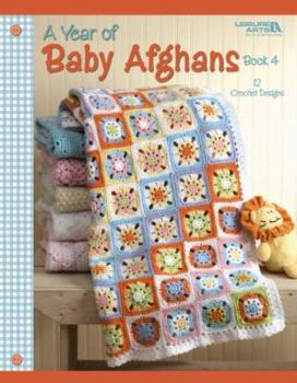 Paperback A Year of Baby Afghans: Book 4 Book