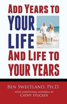 Paperback Add Years to Your Life and Life to Your Years: Live a Longer and Better Life Book