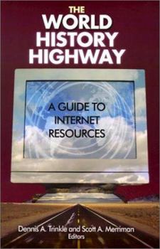 Paperback The World History Highway: A Guide to Internet Resources: A Guide to Internet Resources [With CDROM] Book