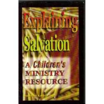 Paperback Explaining Salvation: A Children's Ministry Resource Book