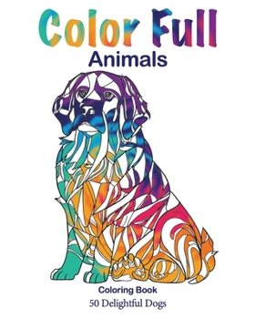 Paperback Color Full Animals: 50 Delightful Dogs Book
