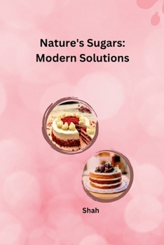 Paperback Nature's Sugars: Modern Solutions Book