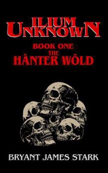 Paperback Ilium Unknown Book One: The Hànter Wôld Book