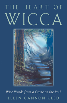 Paperback The Heart of Wicca: Wise Words from a Crone on the Path Book