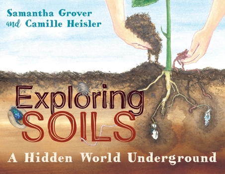 Paperback Exploring Soils: A Hidden World Underground Book