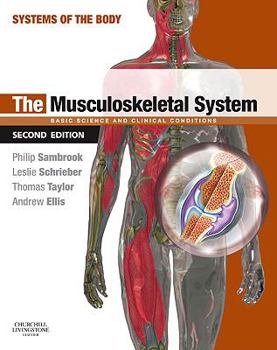 The Musculoskeletal System: Basic Science and Clinical Conditions: Systems of the Body Series - Book  of the Systems of the Body