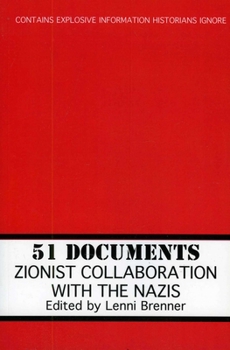 Paperback 51 Documents: Zionist Collaboration with the Nazis Book