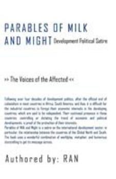 Paperback Parables of Milk and Might: Development Political Satire - The Voices of the Affected Book