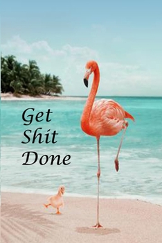 Paperback Get Shit Done: Motivational College Ruled Journal. Pretty Medium Lined Notebook for Writing, Notes, Doodling and Tracking - Cute Turq Book