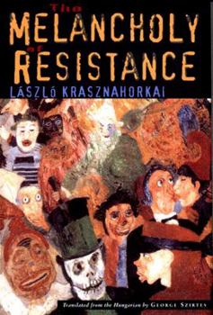 Hardcover The Melancholy of Resistance Book