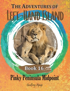 Paperback The Adventures of Left-Hand Island: Book 16 - Pinky Peninsula Midpoint Book