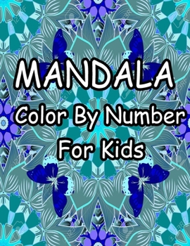 Mandala Color by Number for Kids: Beautiful Color by Number Mandalas