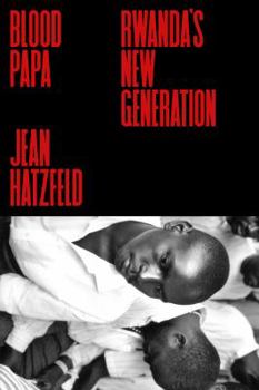 Hardcover Blood Papa: Rwanda's New Generation Book