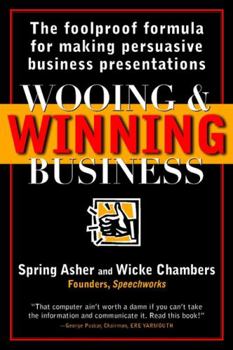 Paperback Wooing and Winning Business: The Foolproof Formula for Making Persuasive Business Presentations Book