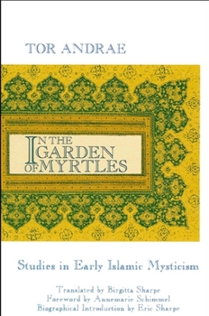 Paperback In the Garden of Myrtles: Studies in Early Islamic Mysticism Book