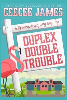 Duplex Double Trouble - Book #4 of the Flamingo Realty Mystery