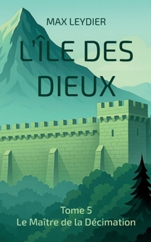 Paperback L'île des dieux: Tome 5 - Le Maître de la Décimation [French] Book