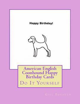 American English Coonhound Happy Birthday Cards: Do It Yourself