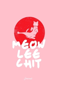 Journal: Dot Grid Journal - Meow Lee Chit Ninja Karate Cat Meowy Funny Christmas Gift - Pink Dotted Diary, Planner, Gratitude, Writing, Travel, Goal, Bullet Notebook