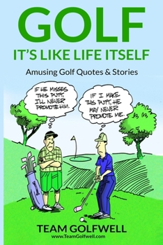 Paperback Golf: It's Like Life Itself. Amusing Golf Quotes & Stories Book