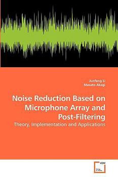 Paperback Noise Reduction Based on Microphone Array and Post-Filtering Book