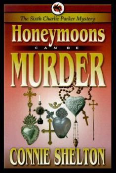 Honeymoons Can Be Murder (Charlie Parker Mysteries) - Book #6 of the Charlie Parker