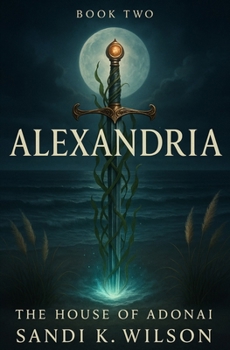 Paperback Alexandria: The House of Adonai, Book Two Book