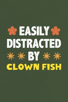 Paperback Easily Distracted By Clown Fish: Clown Fish Lovers Funny Gifts Dot Grid Journal Notebook 6x9 120 Pages Book