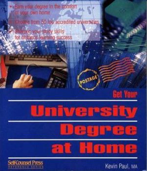 Paperback Get Your University Degree at Home: Accredited University Education at Home (Self-Counsel Reference Series) Book