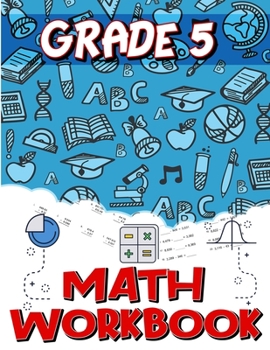 Paperback Grade 5 Math Workbook: Addition & Subtraction Worksheets, Easy and Fun Math Activities, Build the Best Possible Foundation for Your Child Book