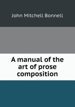 Paperback A manual of the art of prose composition Book