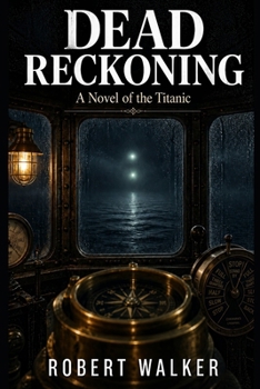 Paperback Dead Reckoning: A Novel of the Titanic Book