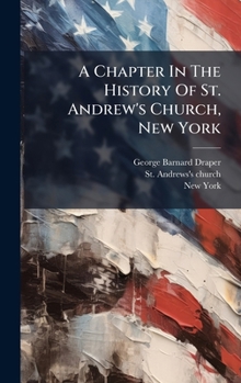 A Chapter In The History Of St. Andrew's Church, New York